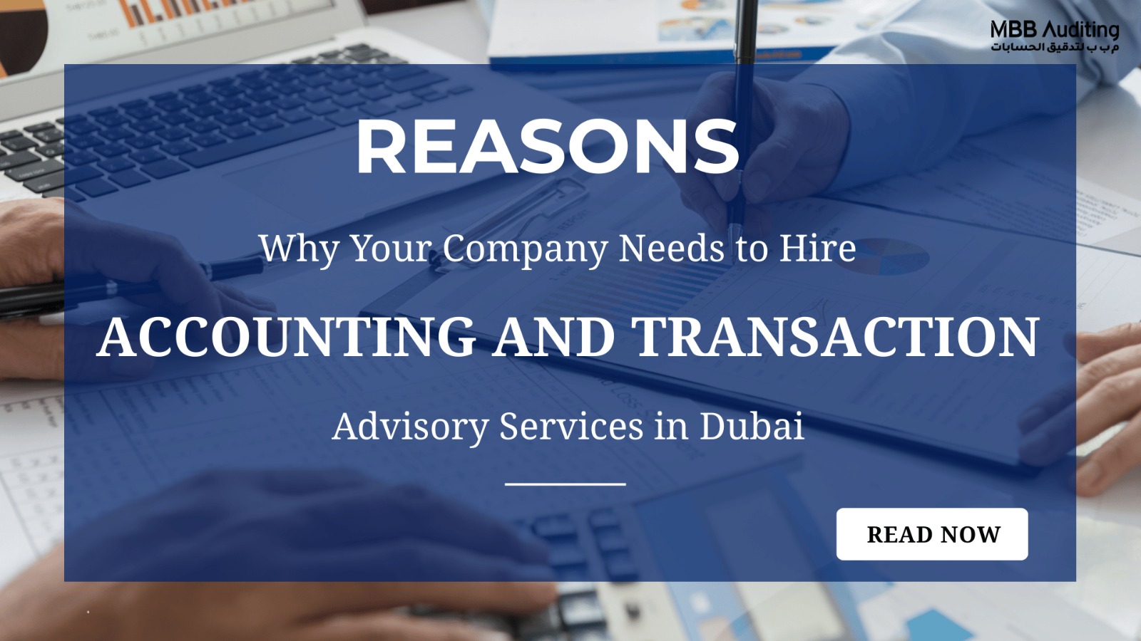 reasons why your company needs to hire acounting and transactions and advisory services in dubai